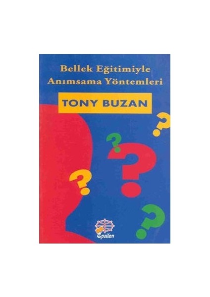 Bellek Eğitimiyle Anımsama Yöntemleri - Tony Buzan