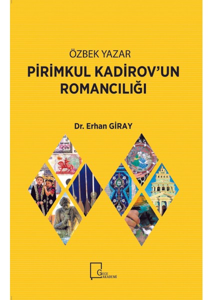Özbek Yazar Pirimkul Kadirov’Un Romancılığı - Erhan Giray