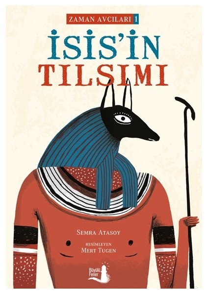 İsis’İn Tılsımı Zaman Avcıları 1 - Semra Atasoy