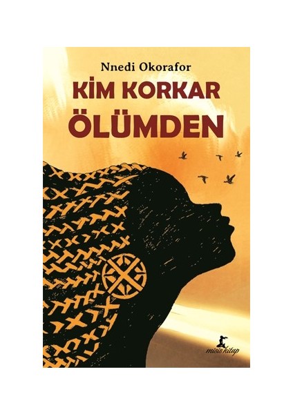 Kim Korkar Ölümden - Nnedi Okorafor