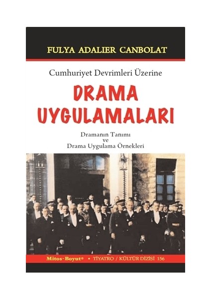Cumhuriyet Devrimleri Üzerine Drama Uygulamaları - Fulya Adalier Canbolat
