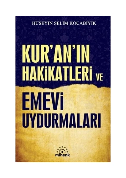 Kur’An’In Hakikatleri Ve Emevi Uydurmaları - Hüseyin Selim Kocabıyık