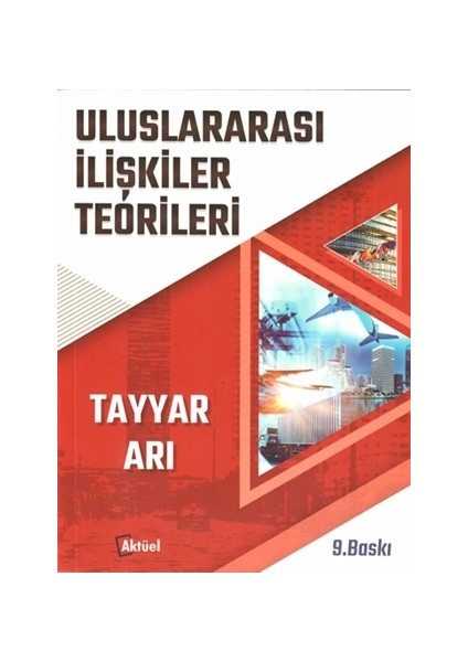 Uluslararası İlişkiler Teorileri - Tayyar Arı
