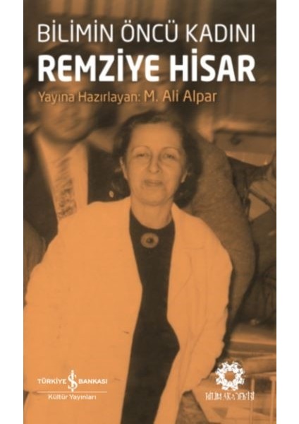 Bilimin Öncü Kadını Remziye Hisar - M. Ali Alpar