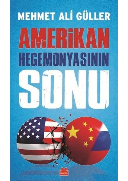 Amerikan Hegemonyasının Sonu - Mehmet Ali Güller