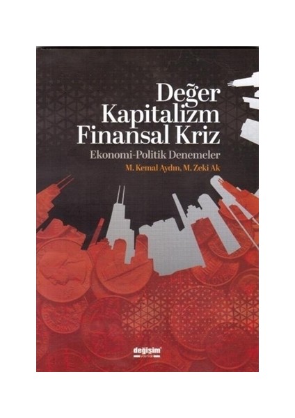 Değer Kapitalizm Finansal Kriz - M. Kemal Aydın - M. Zeki Ak