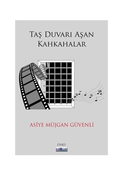 Taş Duvarı Aşan Kahkahalar - Asiye Müjgan Güvenli