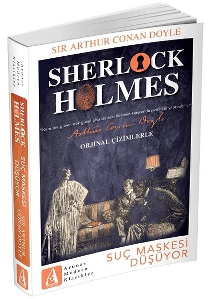 Sherlock Holmes-Suç Maskesi Düşüyor - Sir Arthur Conan Doyle