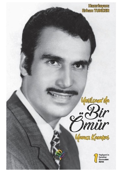 Yeşilçam'da Bir Ömür-Yavuz Karakaş - Erhan Tuncer