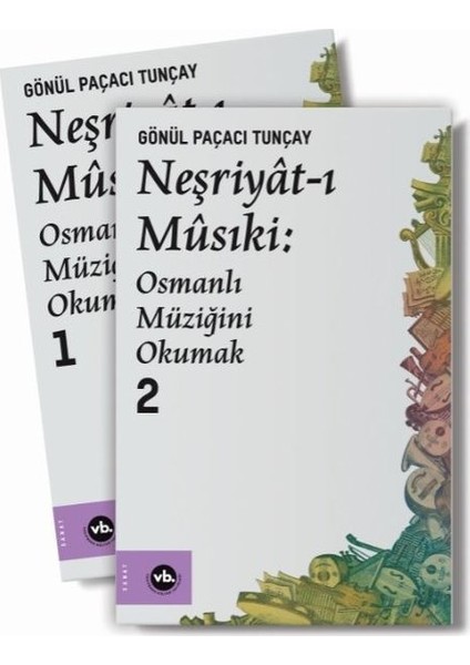 Neşriyâtı Mûsiki : Osmanlı Müziğini Okumak 1 – 2 2 Cilt Takım Kutulu - Gönül Paçacı Tunçay