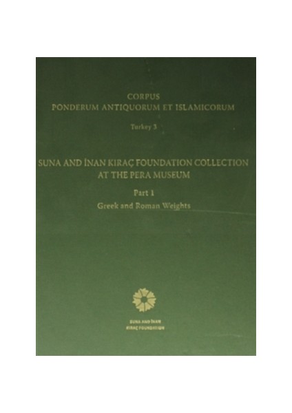 Corpus Ponderum Antiquorum Et Islamicorum Turkey 3 Part 1 Greek And Roman Weights - Kollektif