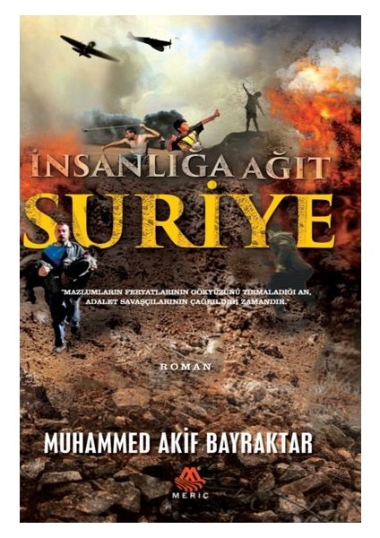 İnsanlığa Ağıt Suriye - Muhammed Akif Bayraktar