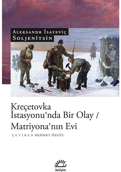 Kreçetovka İstasyonu'nda Bir Olay: Matriyona'nın Evi - Puşkin Soljenitsin