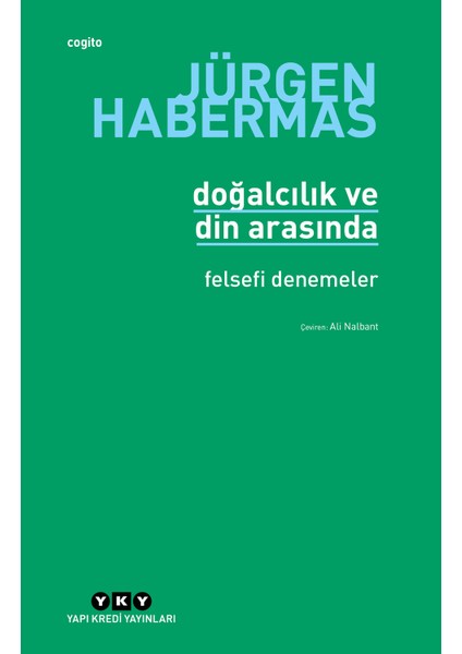 Doğalcılık Ve Din Arasında - Felsefi Denemeler-Jürgen Habermas