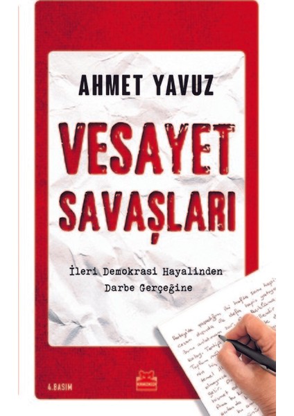 Vesayet Savaşları: İleri Demokrasi Hayalinden Darbe Gerçeğine - Ahmet Yavuz