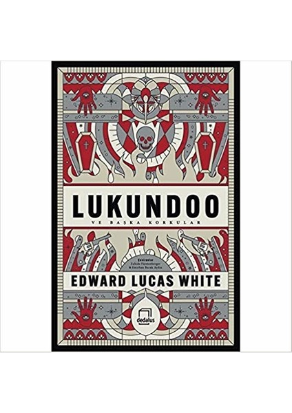 Lukundoo Ve Başka Korkular - Edward Lucas White