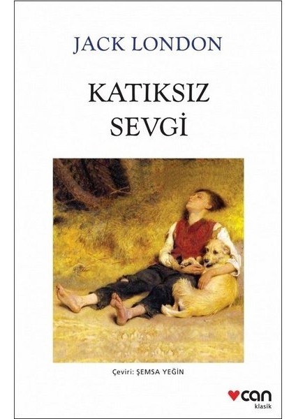 Katıksız Sevgi - Jack London