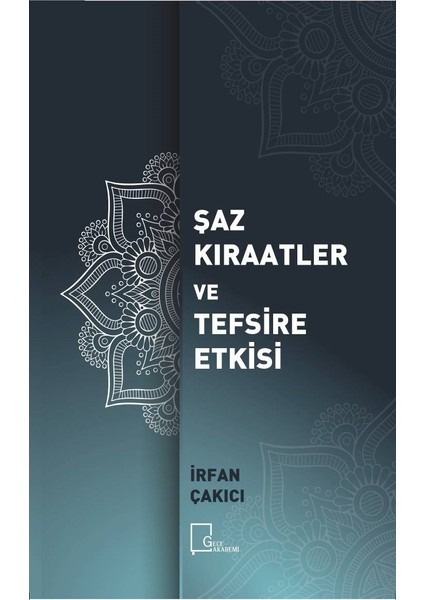 Şâz Kıraatler Ve Tefsire Etkisi - İrfan Çakıcı