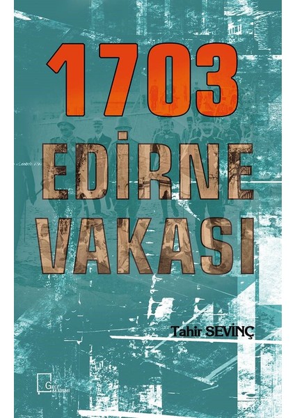 1703 Edirne Vakası - Tahir Sevinç