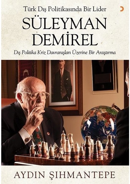 Türk Dış Politikasında Bir Lider Süleyman Demirel - Aydın Şıhmantepe