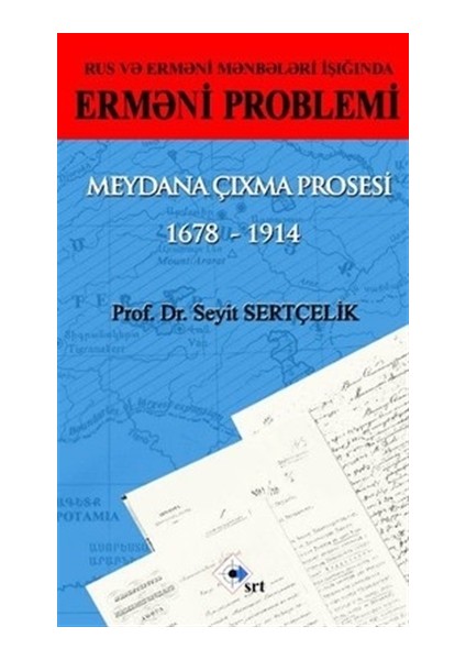 Rus Ve Ermeni Kaynakları Işığında Ermeni Sorunu Ortaya Çıkış Süreci 1678 - 1914 - Azerice - Seyit Sertçelik