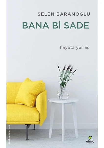 Bana Bi Sade: Hayata Yer Aç - Selen Baranoğlu