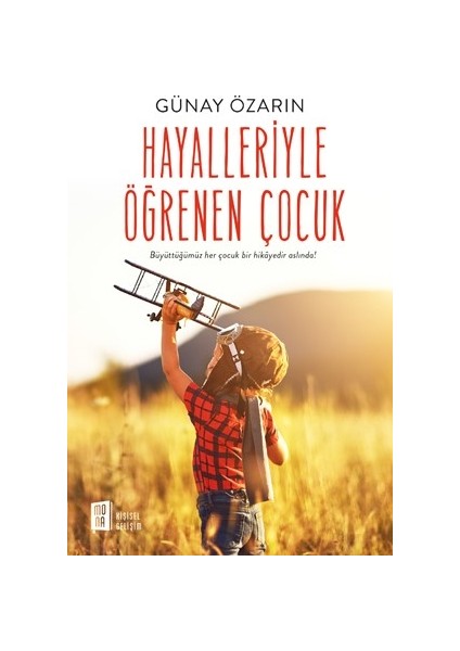 Hayalleriyle Öğrenen Çocuk - Günay Özarın