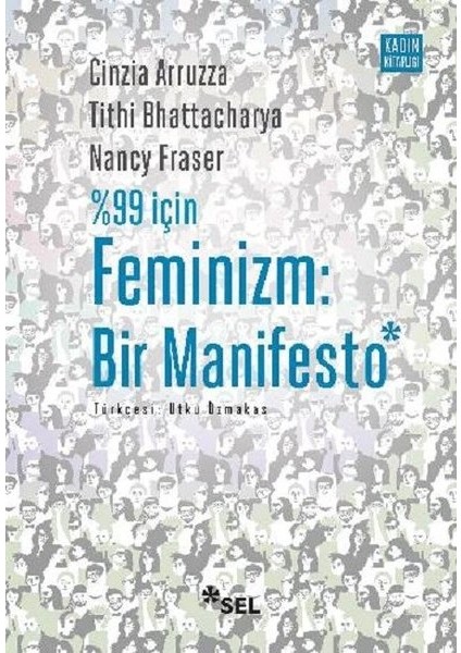 %99 İçin Feminizm: Bir Manifesto - Cinzia Arruzza - Tithi Bhattacharya - Nancy Fraser