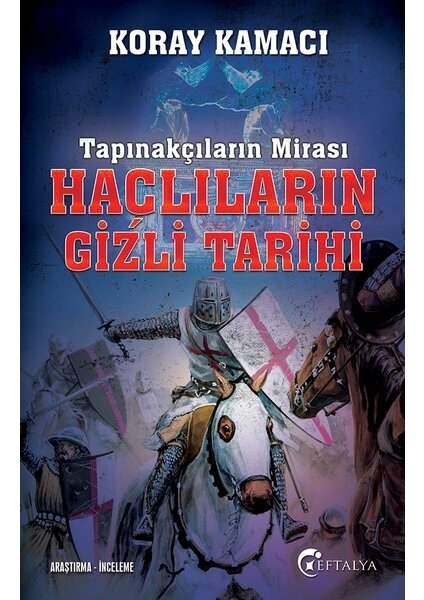 Haçlıların Gizli Tarihi - Koray Kamacı