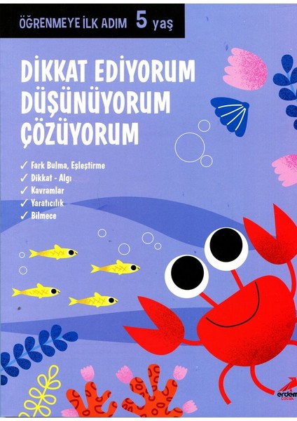 Öğrenmeye İlk Adım Dikkat Ediyorum Düşünüyorum Çözüyorum 5 Yaş