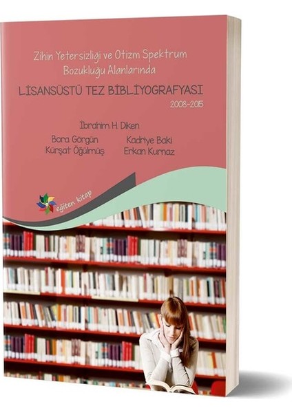 Zihin Yetersizliği ve Otizm Spektrum Bozukluğu Alanlarında Lisansüstü Tez Bibliyografyası