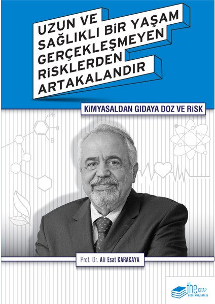 Kimyasaldan Gıdaya Doz ve Risk: Uzun ve Sağlıklı Bir Yaşam Gerçekleşmeyen Risklerden Artakalandır