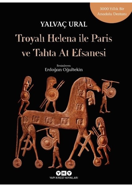 Troya’Lı Helena İle Paris Ve Tahta At Efsanesi - Yalvaç Ural