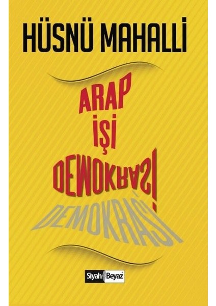 Arap İşi Demokrasi - Hüsnü Mahalli