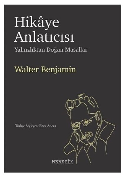 Hikaye Anlatıcısı - Walter Benjamin