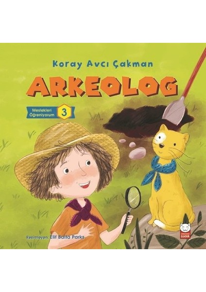 Arkeolog Meslekleri Öğreniyorum – 3 - Koray Avcı Çakman