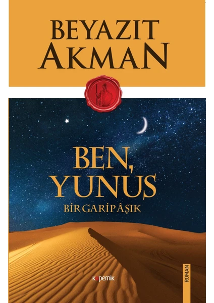 Ben, Yunus Bir Garip Âşık - Beyazıt Akman