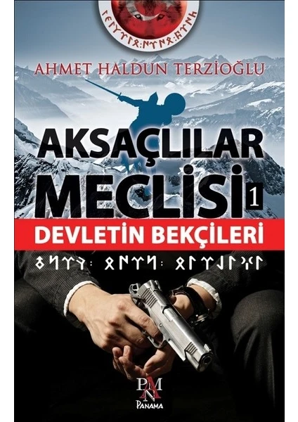 Aksaçlılar Meclisi 1: Devletin Bekçileri - Ahmet Haldun Terzioğlu