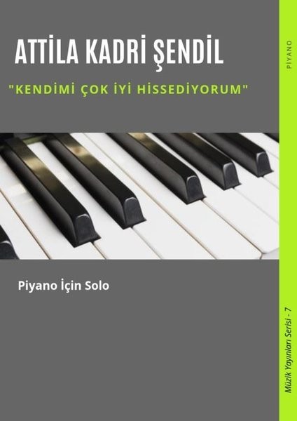 Kendimi Çok İyi Hissediyorum - Attila Kadri Şendil