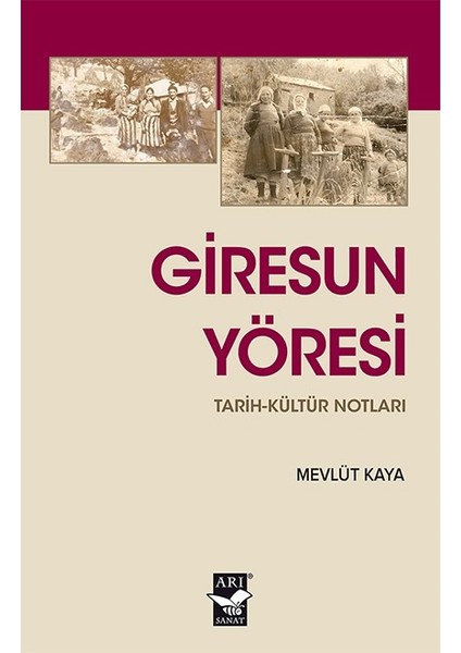 Giresun Yöresi Tarih Kültür Notları - Mevlüt Kaya
