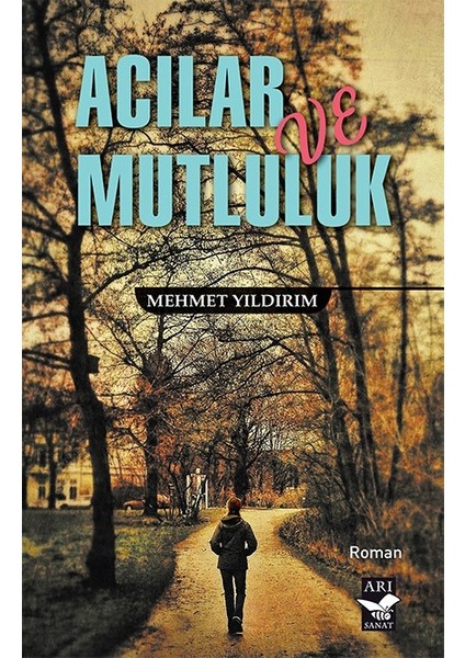 Acılar Ve Mutluluk - Mehmet Yıldırım