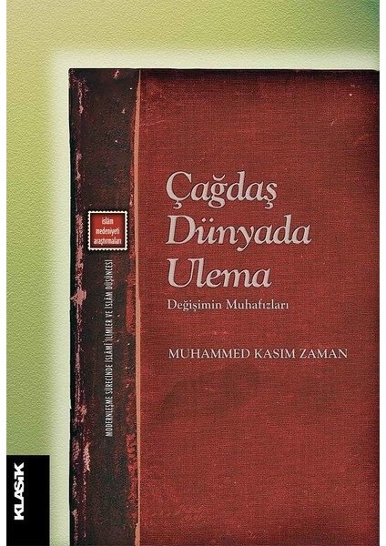 Çağdaş Dünyada Ulema: Değişimin Muhafızları - Muhammed Kasım Zaman