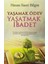 Yaşamak Ödev Yaşatmak İbadet 1