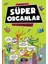 Süper Organlar: Yok Daha Neler 1