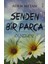 Senden Bir Parça Öyküler - Adem Metan 1