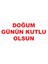 Doğum Günün Kutlu Olsun Tek Renk Branda Afisi 100 x 50 cm 1