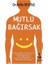 Mutlu Bağırsak - Atilla Bektaş 1