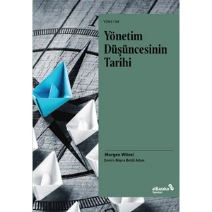 Yönetim Düşüncesinin Tarihi - Morgen Witzel