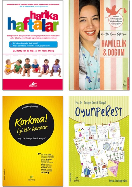 Harika Haftalar / Hetty Van De Rijt + Hamilelik & Doğum / Banu Çiftçi + Korkma! Iyi Bir Annesin + Oyunperest / Saniye Bencik Kangal – 4’lü Ebeveyn Kitap Seti