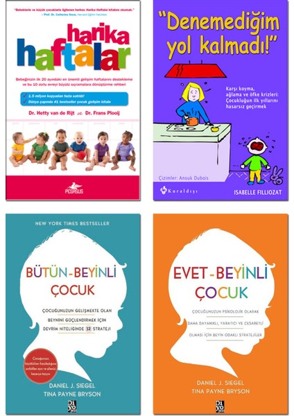 Harika Haftalar / Hetty Van De Rijt + Denemediğim Yol Kalmadı / Isabelle Filliozat + Bütün Beyinli Çocuk + Evet Beyinli Çocuk / Daniel J. Siegel – 4’lü Anne Baba Kitap Seti